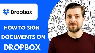 How To Sign Documents on Dropbox - 2025 (Step By Step)