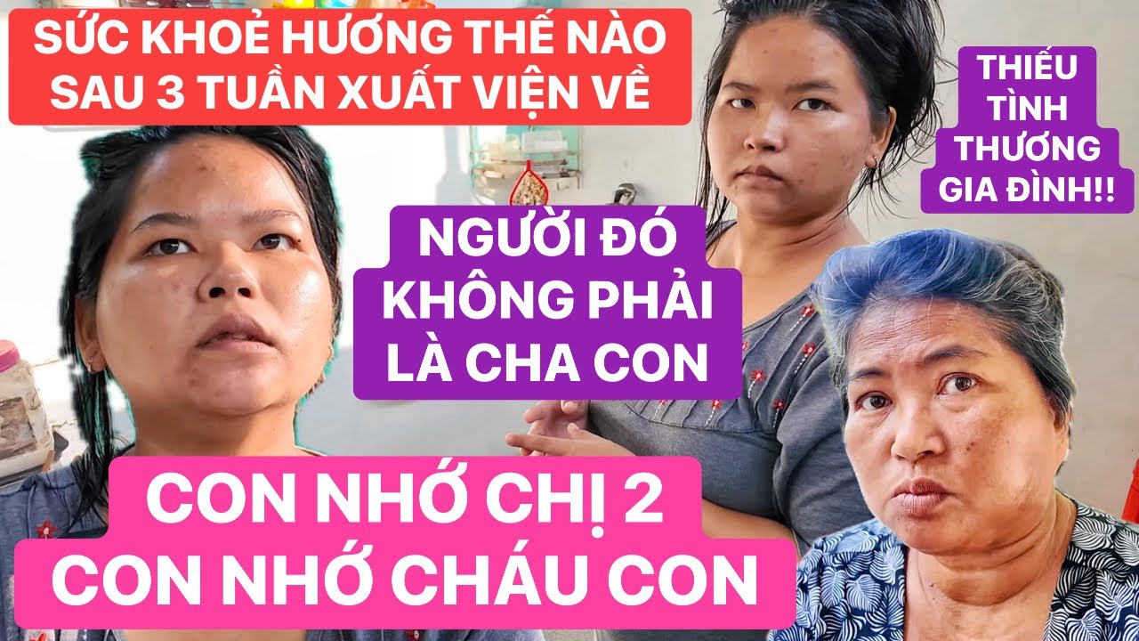 Sức khỏe Hương thế nào 3 tuần xuất viện, thiếu vắng nụ cười vì không được sự quan tâm của gia đình