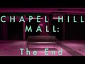 DEAD MALL: Chapel Hill Mall - Akron, Ohio.  The End.