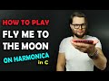 How to play fly me to the moon on harmonica in c