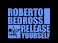 Roberto Bedross - Release Yourself (David Bas r-edit)