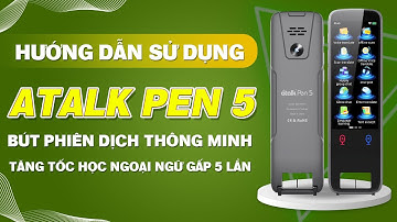 BÚT PHIÊN DỊCH NGÔN NGỮ ATALK PEN 5 | HỖ TRỢ TĂNG TỐC ĐỘ HỌC NGOẠI NGỮ LÊN GẤP 5 LẦN