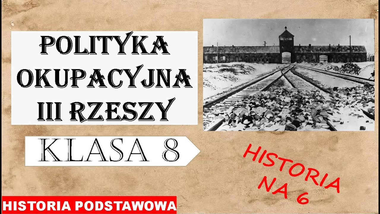 Sprawdzian Z Histori Kl 8 Polska Pod Okupacja Polityka okupacyjna III Rzeszy - Historia podstawowa - Klasa 8 - YouTube