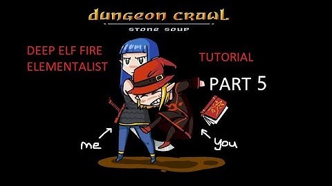 Dungeon Crawl Stone Soup Mage Tutorial - Deep Elf Fire Elementalist Part 5