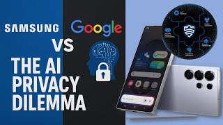 Samsung Or Google? The Ai Decision That Affects Your Privacy