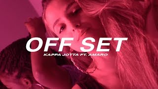 Video thumbnail of "KAPPA JOTTA & AMARO - OFF SET (Prod. Lazuli)[Video Oficial]"