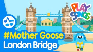 London Bridge is falling down  | Mother Goose for kids |  Playsongs