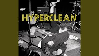 Video thumbnail of "Hyperclean - Hyperclean"
