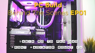 PC Build Behind The Scenes EP01: GAWIN mo ito pag nag FRONT Radiator Mount ka by XtianC Vlogs 2,953 views 2 years ago 17 minutes