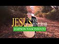 JESUS VAI PENEIRAR - Egipson Nascimento Mp3 Song