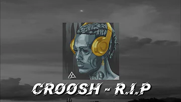 Croosh - R.I.P (LYRICS VIDEO)