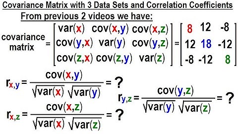 Covariance (12 of 17) Covariance Matrix wth 3 Data Sets and Correlation Coefficients