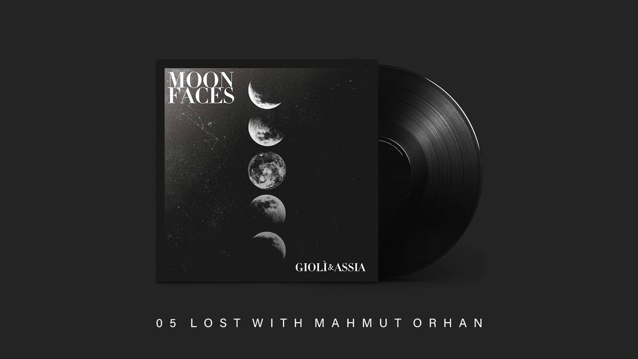 Giolì & Assia - Lost with Mahmut Orhan (Extended Mix) [Moon Faces EP]