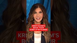 Kristi Noem's book tour goes up in flames