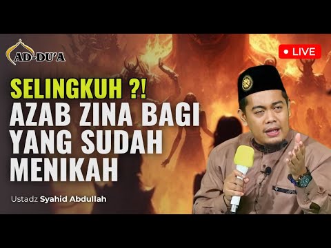 SELINGKUH⁉️ AZAB ZINA BAGI YANG SUDAH MENIKAH‼️ - Ustadz Syahid Abdullah #masjidaddua