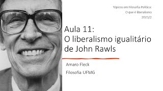 Aula 11: O liberalismo igualitário de John Rawls