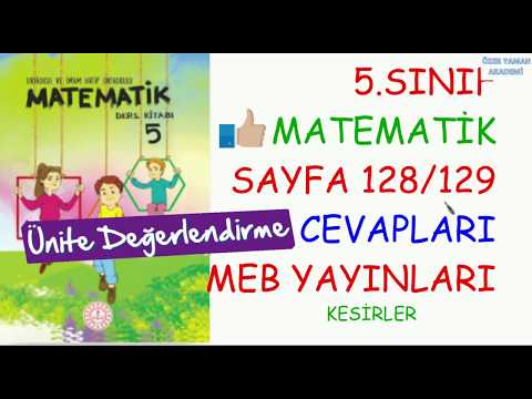 5.SINIF MATEMATİK 2.ÜNİTE DEĞERLENDİRME CEVAPLARI SAYFA 128/129 MEB YAYINLARI KESİRLER