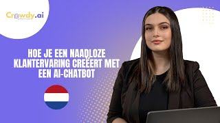 Hoe maak je een naadloze klantervaring met AI Chatbot - https://crowdy.ai/nl/