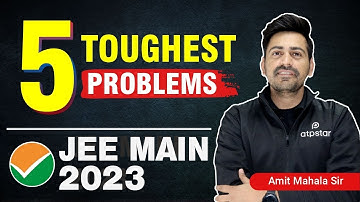 🔥5 Toughest Questions l Maths | Jan Attempt | JEE MAIN 2023 | Amit Mahala Sir | ATP STAR KOTA