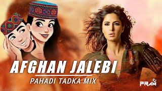 Afghan Jalebi (Pahadi Tadka Mix) DJ PRAM | Phantom | Bollywood Pahadi Style Remix Song 2021