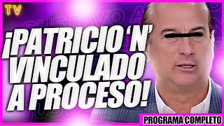 ¡Patricio 'N' LLORA por VINCULACIÓN a PROCESO y la GENTE lo APOYA!