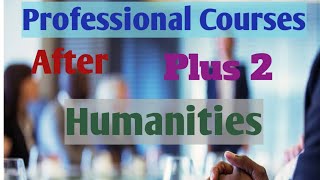 Courses after Plus 2 humanities in malayalam| ഹ്യുമാനിറ്റീസ് കഴിഞ്ഞു ഇനി എന്ത്‌?