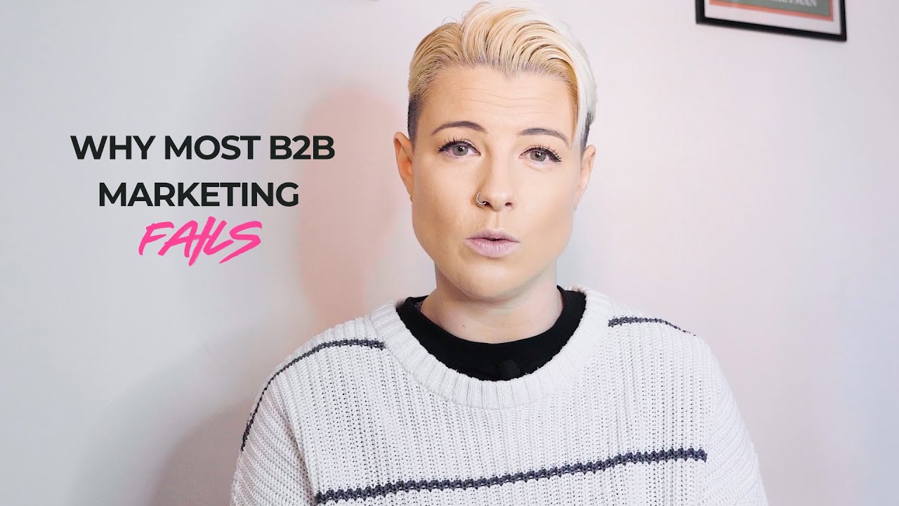 Why Most B2B Marketing Fails (And How to Fix It) - YouTube