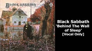 Black Sabbath - Behind The Wall Of Sleep (Vocal Isolated)