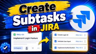 How to Create Issues & Subtasks in JIRA | Child Issues Explained Step-by-Step
