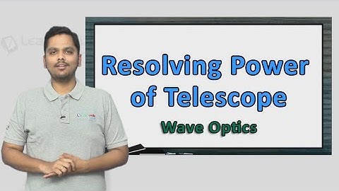 Know more about Resolving Power of Telescope. NEET Physics XII Wave Optics