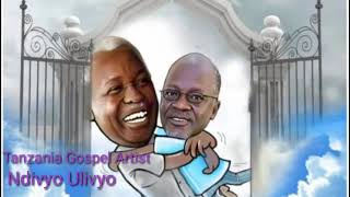 Tanzania Gospel Artists - Ndivyo Ulivyo (rip Magufuri) Official video.