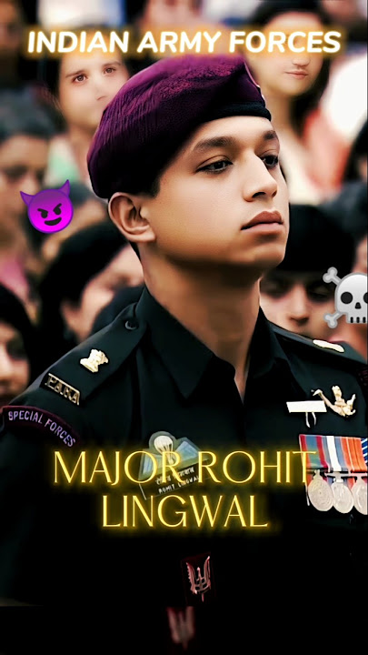MAJOR ROHIT LINGWAL ||😎😎|| indian army forces para sf commnado||☠️😈||   @aalindiayt