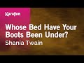 Whose Bed Have Your Boots Been Under? - Shania Twain | Karaoke Version | KaraFun