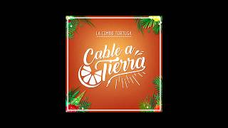 Video thumbnail of "La Combo Tortuga - Cable a Tierra"