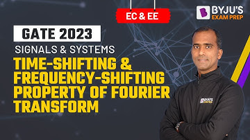 Time-shifting and Frequency-shifting Property | Signals and Systems | GATE EE & ECE 2023 Exam