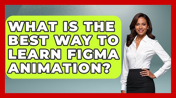 What Is The Best Way To Learn Figma Animation? - Graphic Design Nerd