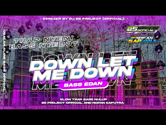 DJ TRAP BASS NULUP SPEK UP L70 || DOWN LET ME DOWN || REMIXER BY B5 PROJECT [OFFICIAL]♪ class=