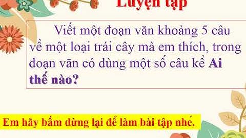 Tiếng Việt Khối 4 - Bài Luyện Từ và Câu: Câu Kể Ai Thế Nào - Gv thực hiện: Trương Thị Kim Dung