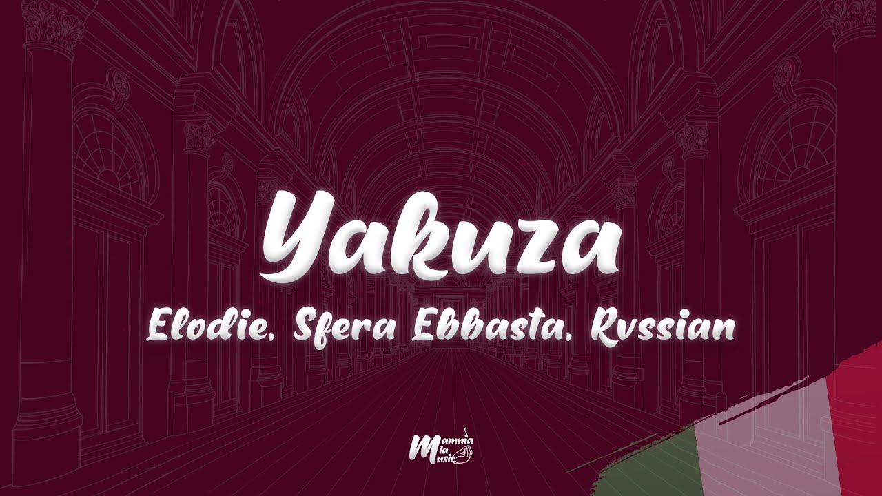 Elodie, Sfera Ebbasta, Rvssian - Yakuza (Testo / Lyrics) Elodie, Sfera Ebbasta, Rvssian - Yakuza (Testo / Lyrics)
