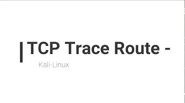 3. TCP Trace Route - Information Gathering Tool