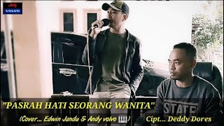 'PASRAH HATI SEORANG WANITA' ' (Cipt... Deddy Dores) Cover by... Edwin Jandu & Andy volvo🎹🎹