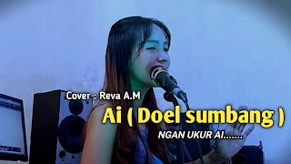 AI ( DOEL SUMBANG) COVER BY : REVA A.M