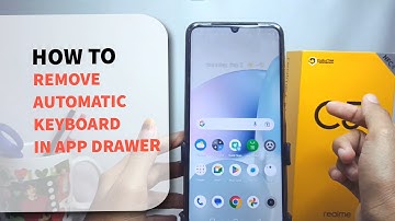 How To Remove Automatic Keyboard In App Drawer Realme C51