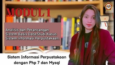 #1. Analisis dan Perancangan Sistem Basis Data Studi Kasus Sistem Informasi Perpustakaan