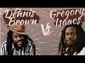 Dennis brown vs gregory isaacs mix