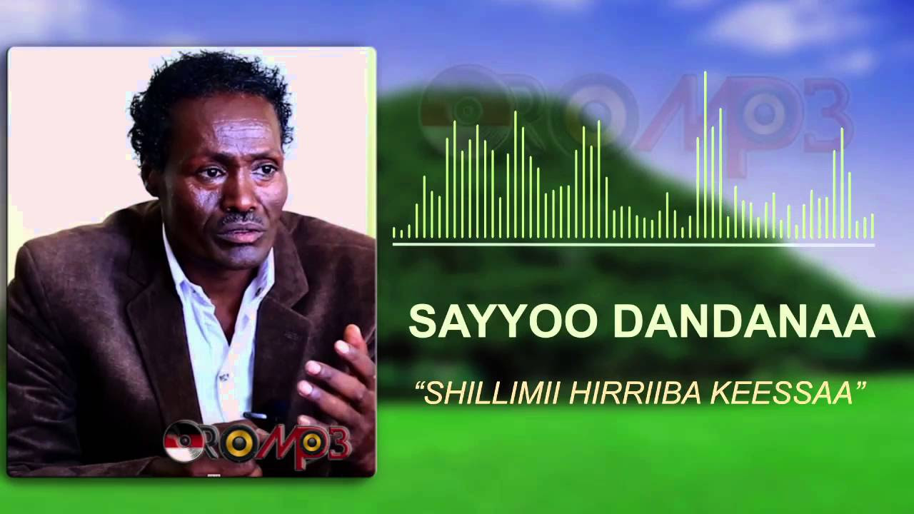 Sayyoo Dandanaa   Shillimii Hirriiba Keessaa Oromo Music