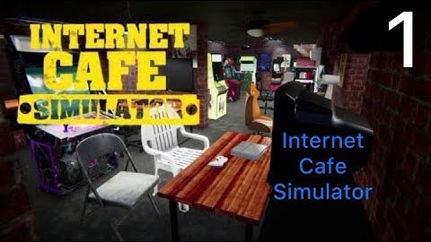Internet cafe simulator #part1