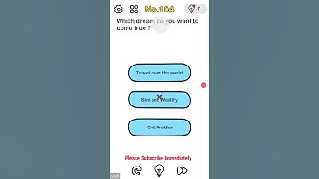 brain out level 104 which dream do you want to come true walkthrough or answer