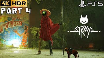 The Slums STRAY PS5 Gameplay Walkthrough 4K 60FPS HDR Part 4 FULL GAME No Commentary|Stray The Slums