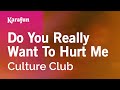 Do you really want to hurt me  culture club  karaoke version  karafun